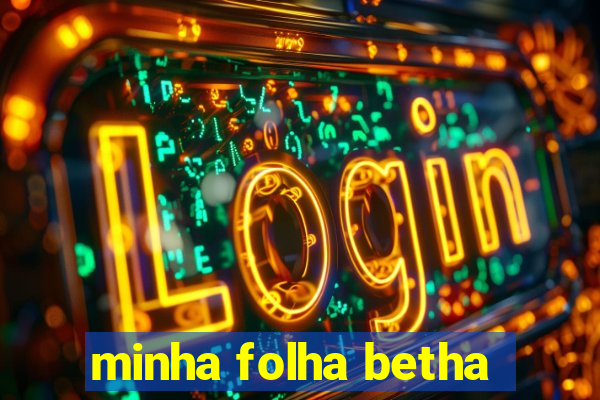 minha folha betha